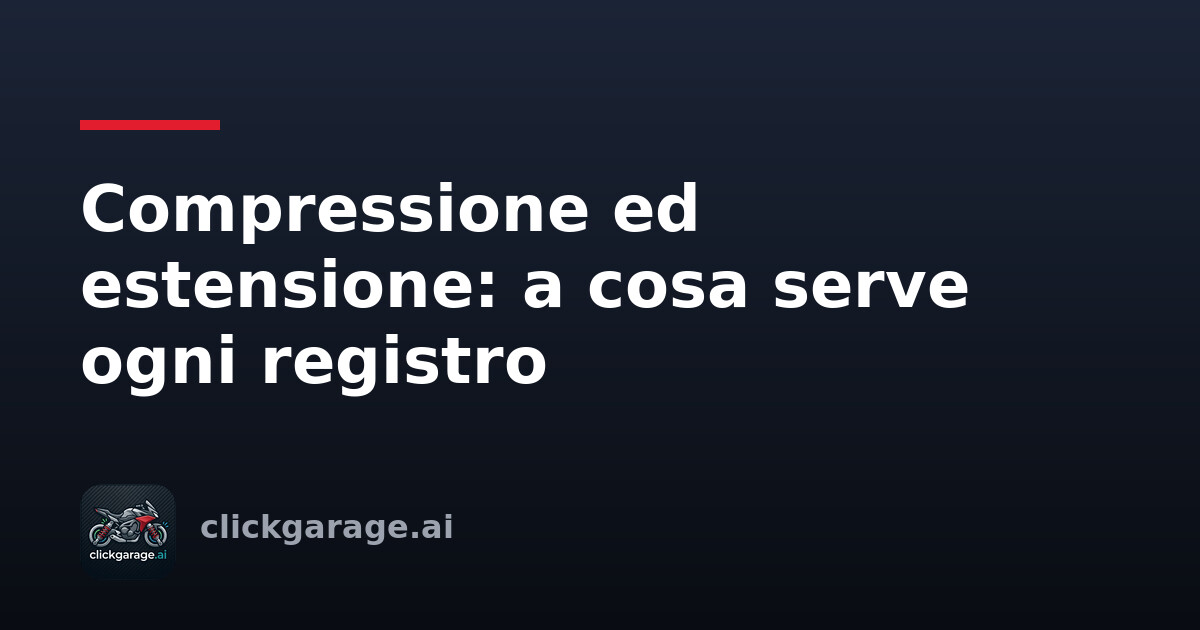 Compressione ed estensione: a cosa serve ogni registro